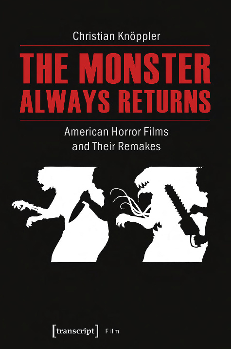 The Monster Always Returns: American Horror Films and Their Remakes