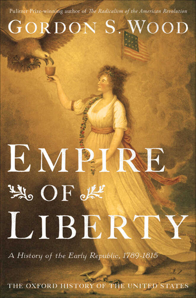 Империя свободы: История ранней республики, 1789–1815